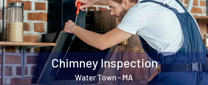  Chimney Inspection Water Town - MA
