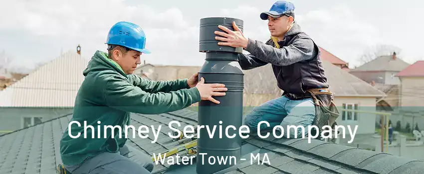  Chimney Service Company Water Town - MA