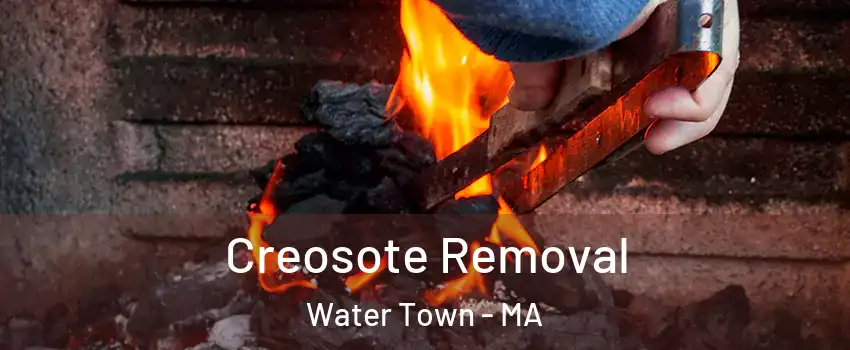 Creosote Removal Water Town - MA