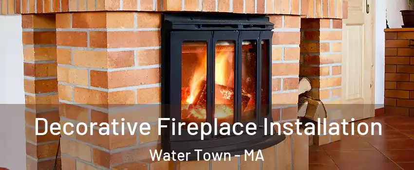 Decorative Fireplace Installation Water Town - MA