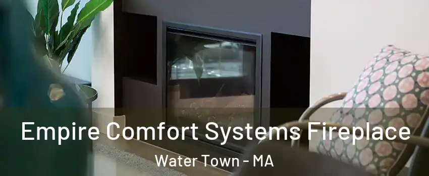  Empire Comfort Systems Fireplace Water Town - MA
