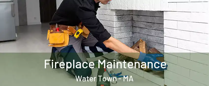  Fireplace Maintenance Water Town - MA