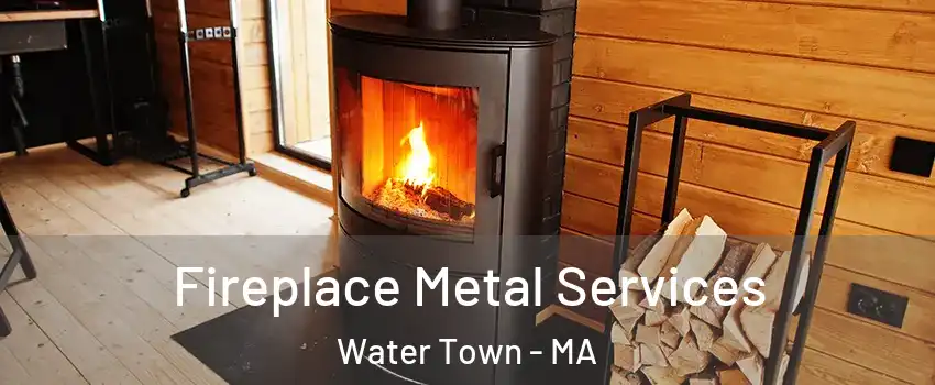 Fireplace Metal Services Water Town - MA