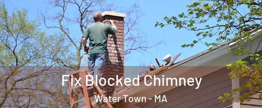  Fix Blocked Chimney Water Town - MA