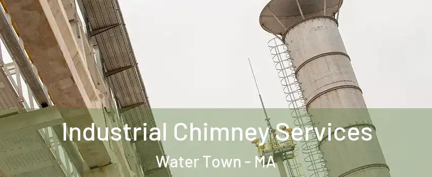  Industrial Chimney Services Water Town - MA