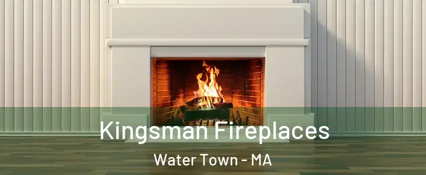  Kingsman Fireplaces Water Town - MA