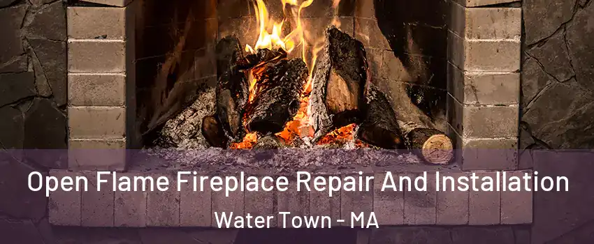  Open Flame Fireplace Repair And Installation Water Town - MA