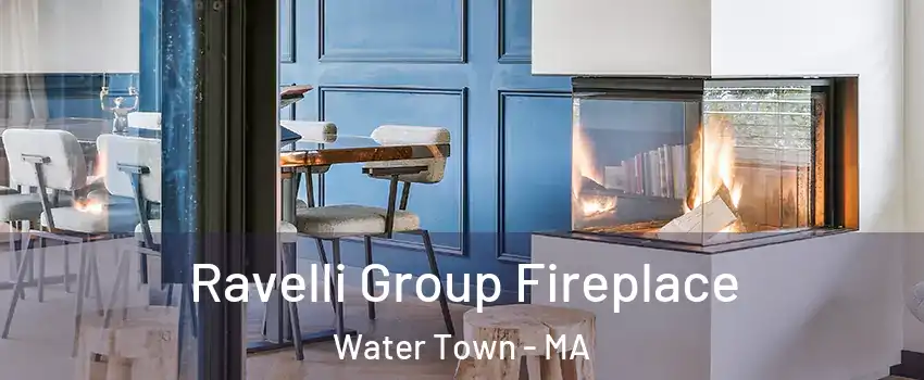  Ravelli Group Fireplace Water Town - MA