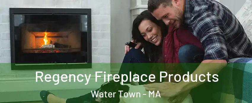  Regency Fireplace Products Water Town - MA