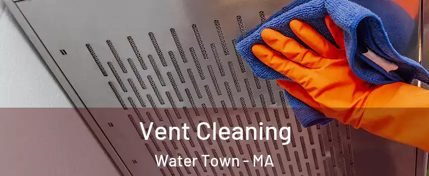  Vent Cleaning Water Town - MA