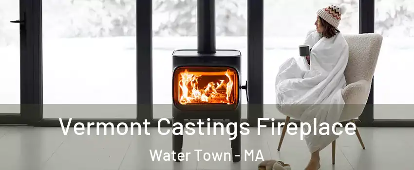  Vermont Castings Fireplace Water Town - MA