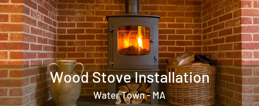  Wood Stove Installation Water Town - MA